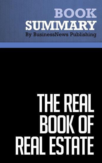 Couverture du livre « Summary: The Real Book of Real Estate : Review and Analysis of Kiyosaki's Book » de Businessnews Publish aux éditions Business Book Summaries