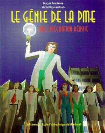Couverture du livre « Le genie de la pme une integration reussie » de Deschenes aux éditions Ecole Polytechnique De Montreal