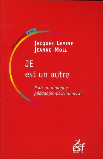 Couverture du livre « Je est un autre ; pour un dialogue pédagogie-psychanalyse » de Levine/Moll aux éditions Esf