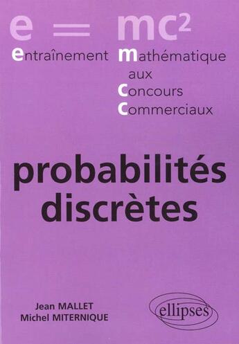 Couverture du livre « Probabilites discretes » de Mallet/Miternique aux éditions Ellipses