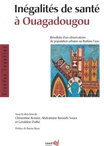 Couverture du livre « Inégalités de santé à Ouagadougou : Résultats d'un observatoire de population urbaine au Burkina Faso » de Rossier Clementine aux éditions Ined