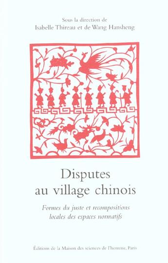 Couverture du livre « Disputes au village chinois : Formes du juste et recompositions locales des espaces normatifs » de Isabelle Thireau aux éditions Maison Des Sciences De L'homme