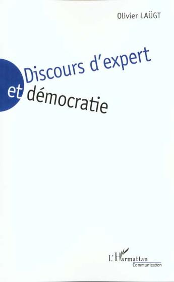 Couverture du livre « Discours d'expert et democratie » de Olivier Laugt aux éditions L'harmattan