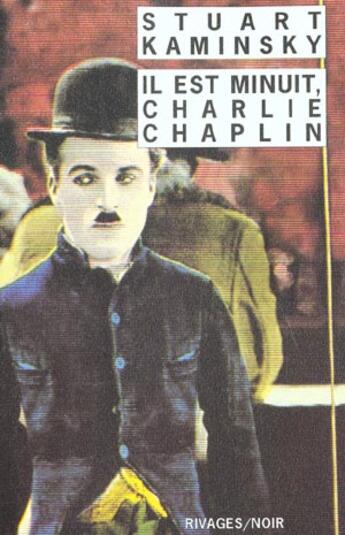 Couverture du livre « Il est minuit charlie chaplin » de Kaminsky Stuart aux éditions Rivages