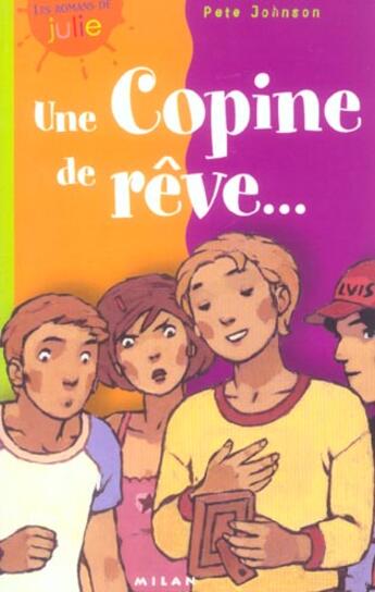 Couverture du livre « Une Copine De Reve... » de Daphne Collignon et Pete Johnson aux éditions Milan