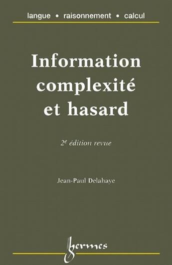 Couverture du livre « Information, complexité et hasard (2e édition) » de Delahaye aux éditions Hermes Science Publications