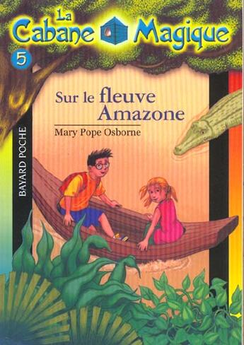 Couverture du livre « La cabane magique t.5 ; sur le fleuve amazone » de Osborne M P aux éditions Bayard Jeunesse