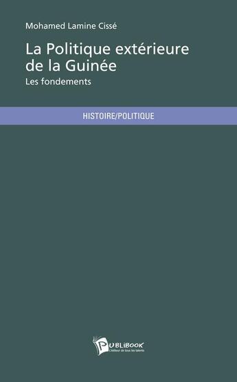 Couverture du livre « La politique extérieure de la Guinée » de Mohamed Lamine Cisse aux éditions Publibook