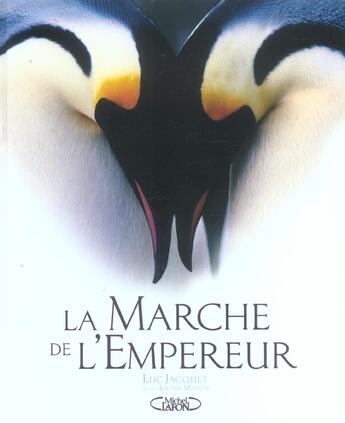 Couverture du livre « La marche de l'empereur » de Luc Jacquet aux éditions Michel Lafon
