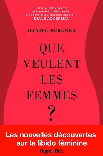 Couverture du livre « Que veulent les femmes ? les nouvelles découvertes sur la libido féminine » de Daniel Bergner aux éditions Hugo Document