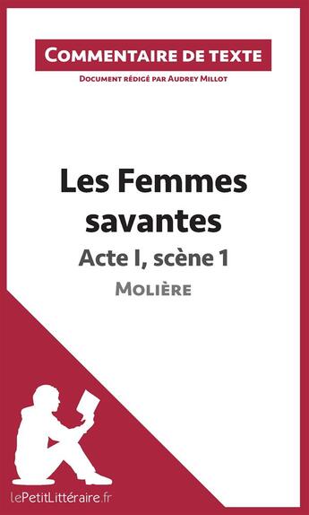 Couverture du livre « Les femmes savantes de Molière ; acte I, scène 1 » de Audrey Millot aux éditions Lepetitlitteraire.fr