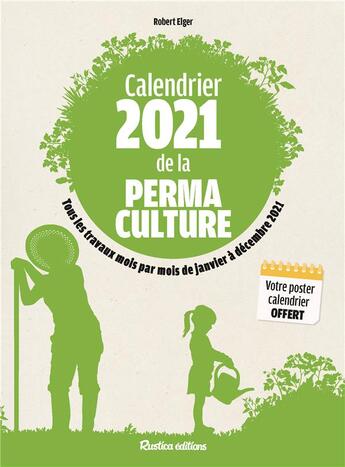 Couverture du livre « Calendrier de la permaculture (édition 2021) » de Robert Elger aux éditions Rustica