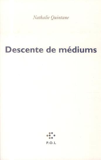 Couverture du livre « Descente de médiums » de Nathalie Quintane aux éditions P.o.l