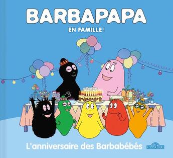 Couverture du livre « Barbapapa en famille ! : l'anniversaire des Barbabébés » de Annette Tison et Talus Taylor aux éditions Les Livres Du Dragon D'or