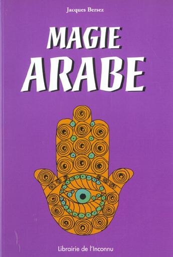 Couverture du livre « Magie arabe » de Jacques Bersez aux éditions Librairie De L'inconnu