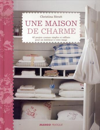 Couverture du livre « Une maison de charme » de Christina Strutt aux éditions Mango