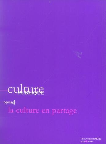 Couverture du livre « Culture publique opus 4 ; la culture en partage » de  aux éditions Sens Et Tonka