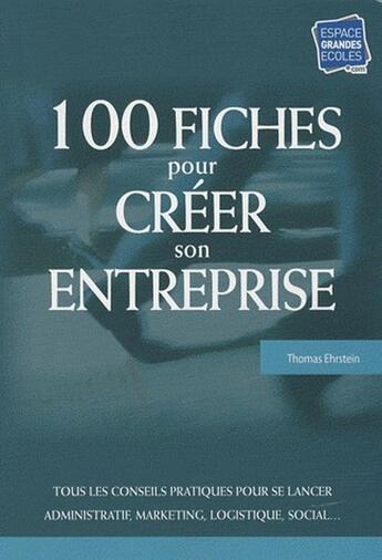 Couverture du livre « 100 fiches pour créer son entreprise » de Thomas Ehrstein aux éditions Studyrama