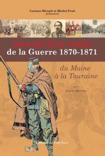 Couverture du livre « Journal d'un soldat de la guerre 1870-71, du maine a la touraine » de Prati Michel aux éditions Petit Pave