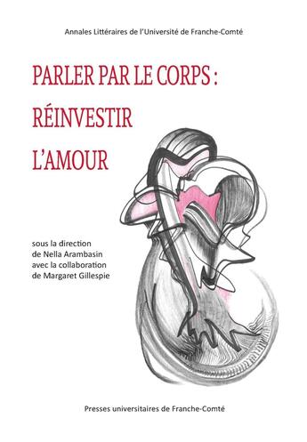 Couverture du livre « Parler le corps : réinvestir l'amour » de Nella Arambasin aux éditions Pu De Franche Comte