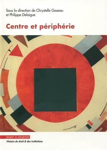 Couverture du livre « Centre et périphérie » de Gazeau Chrystelle aux éditions Mare & Martin