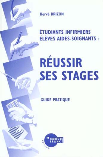 Couverture du livre « Reussir ses stages ; guide pratique » de Herve Brizon aux éditions Heures De France