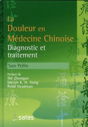 Couverture du livre « La douleur en medecine chinoise: diagnostic et traitement » de Sun Peilin aux éditions Satas