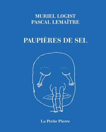 Couverture du livre « Paupières de sel » de Pascal Lemaitre et Muriel Logist aux éditions La Pierre D'alun