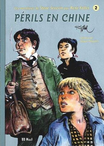 Couverture du livre « Les aventures de Steve Severin Tome 2 ; périls en Chine » de Rene Follet et Jacques Stoquart aux éditions Bd Must