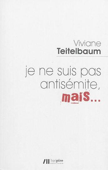 Couverture du livre « Je ne suis pas antisémite, mais... » de Viviane Teitelbaum aux éditions Luc Pire