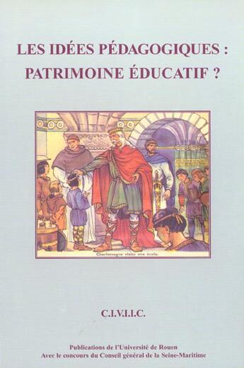 Couverture du livre « Les idees pedagogiques - patrimoine educatif ? » de  aux éditions Pu De Rouen