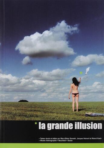 Couverture du livre « La Grande illusion » de Gonseth Marc-Olivier aux éditions Alphil