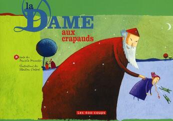 Couverture du livre « La dame aux crapauds » de Marcotte/Chebret aux éditions 400 Coups