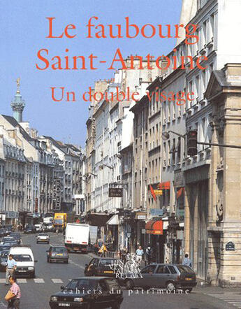 Couverture du livre « Le faubourg Saint-Antoine, un double visage » de Marie-Agnes Ferault aux éditions Lieux Dits