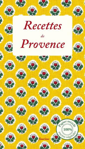 Couverture du livre « Recettes de Provence » de Rene Husson et Nathalie Galmiche et Philippe Galmiche aux éditions Fleurines