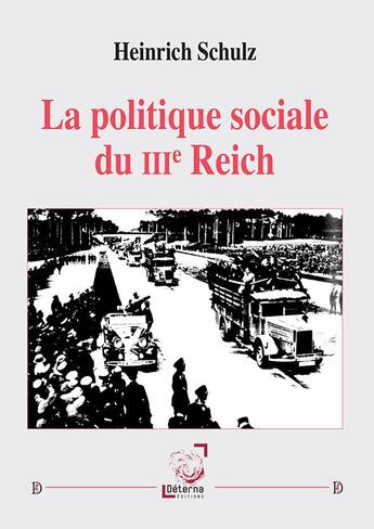 Couverture du livre « La Politique Sociale Du Iiie Reich » de Heinritz Schultz aux éditions Deterna