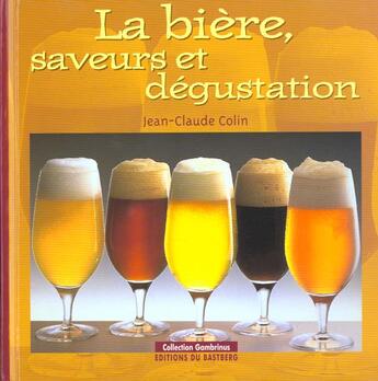 Couverture du livre « La bière, saveurs et dégustation » de Colin J-C aux éditions Bastberg