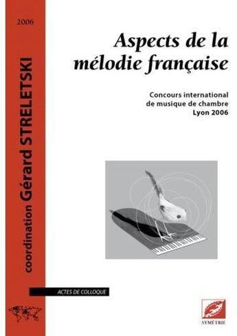 Couverture du livre « Aspects de la mélodie française » de Gerard Streletski aux éditions Symetrie