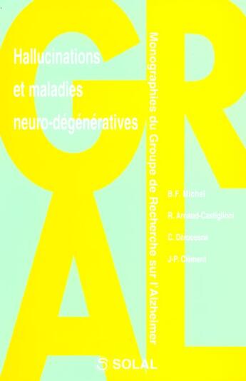 Couverture du livre « Hallucinations et maladies neuro-degeneratives » de Clement Michel aux éditions Solal