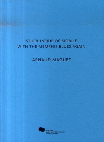 Couverture du livre « Stuck inside of mobile with the memphis blues again » de  aux éditions Mac Val