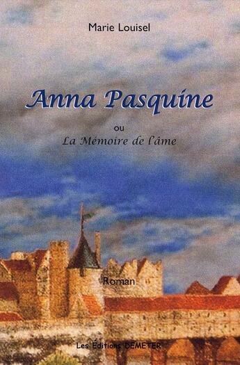 Couverture du livre « Anna Pasquine » de Marie Louisel aux éditions Demeter