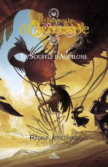 Couverture du livre « Le labyrinthe d'Ormonde t.2 ; le souffle d'Aquilone » de Regine Josephine aux éditions Bilboquet