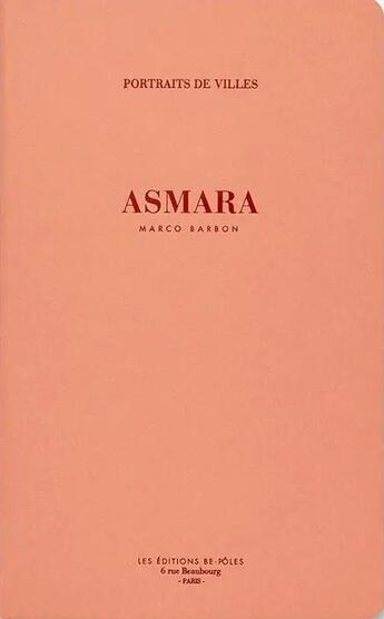 Couverture du livre « Asmara » de Marco Barbon aux éditions Be Poles