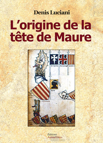 Couverture du livre « L'origine de la tête de Maure » de Denis Luciani aux éditions Anima Corsa