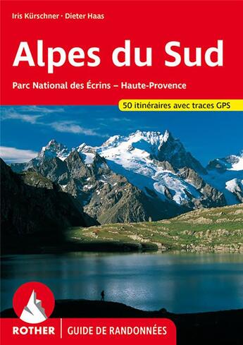Couverture du livre « Alpes du sud : écrins, queyras, ubaye ; les 50 plus belles randonnées » de I.Kurschner / D.Haas aux éditions Rother