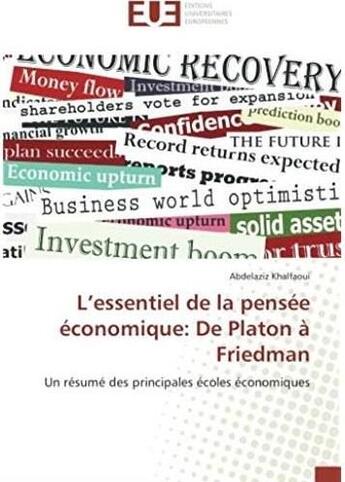 Couverture du livre « L'essentiel de la pensée économique : de Platon à Friedman ; un résumé des principales écoles économiques » de Khalfaoui Abdelaziz aux éditions Editions Universitaires Europeennes