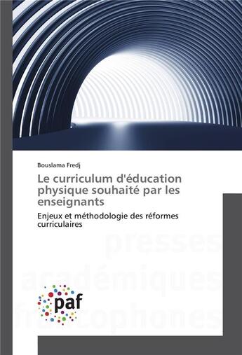 Couverture du livre « Le curriculum d'education physique souhaite par les enseignants » de Fredj-B aux éditions Presses Academiques Francophones