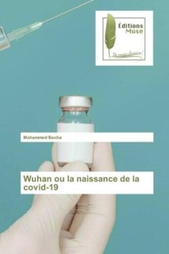 Couverture du livre « Wuhan ou la naissance de la covid-19 » de Mohammed Becha aux éditions Muse