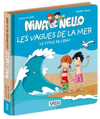 Couverture du livre « Nina et Nello : la vague de la mer » de Matteo Gaule et Laura Novello aux éditions Sassi