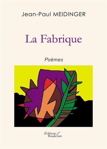 Couverture du livre « La fabrique » de Jean-Paul Meidinger aux éditions Baudelaire